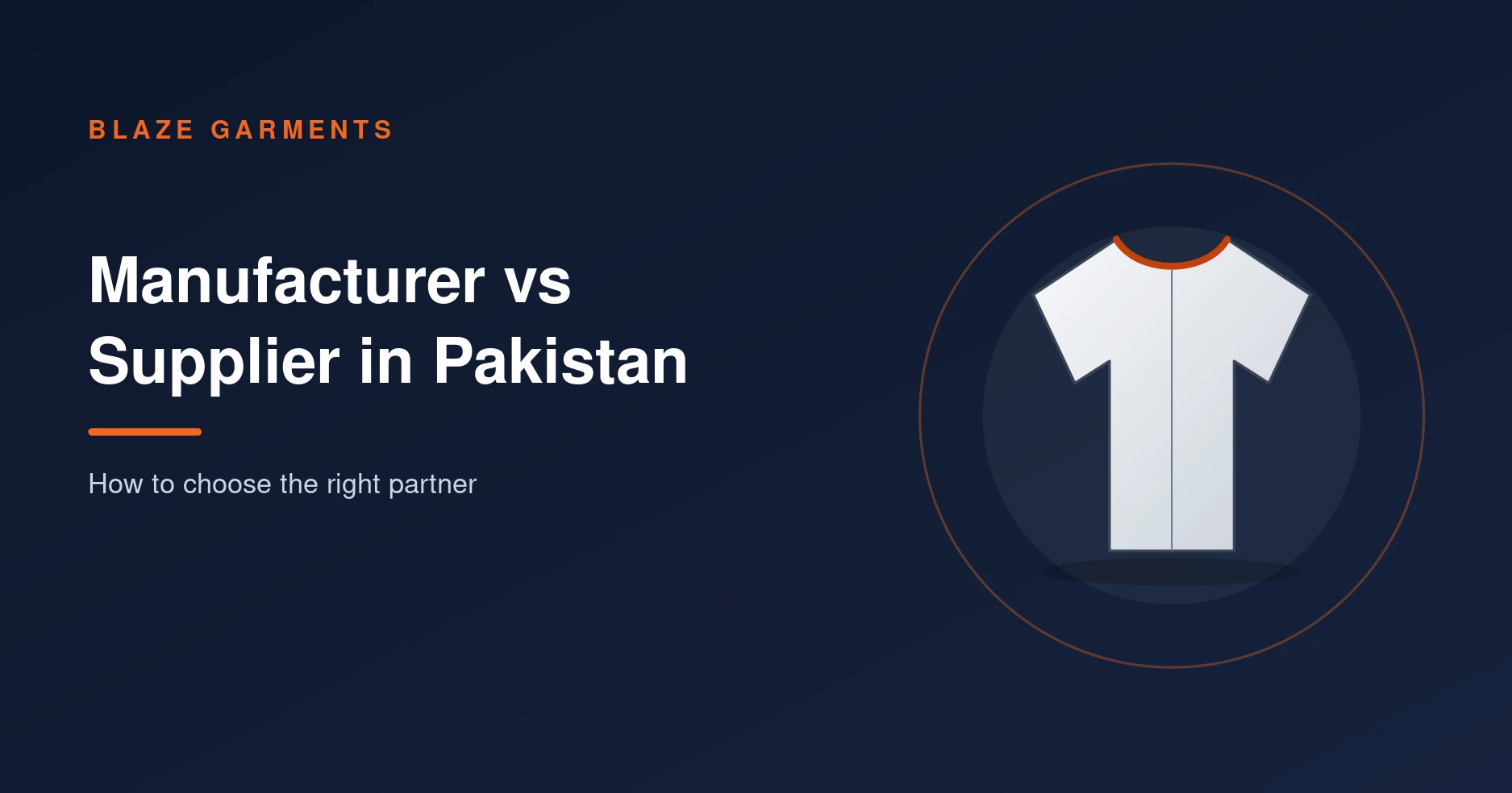Clothing Manufacturer vs Supplier in Pakistan: How to Choose the Right Partner