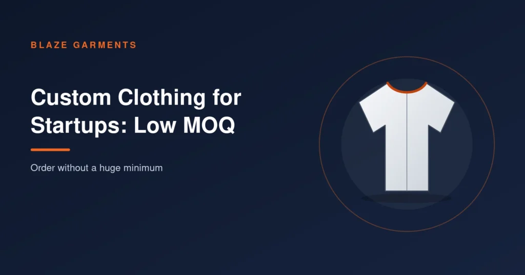 Custom Clothing Manufacturer in Pakistan for Startups: Ordering Without a Huge MOQ