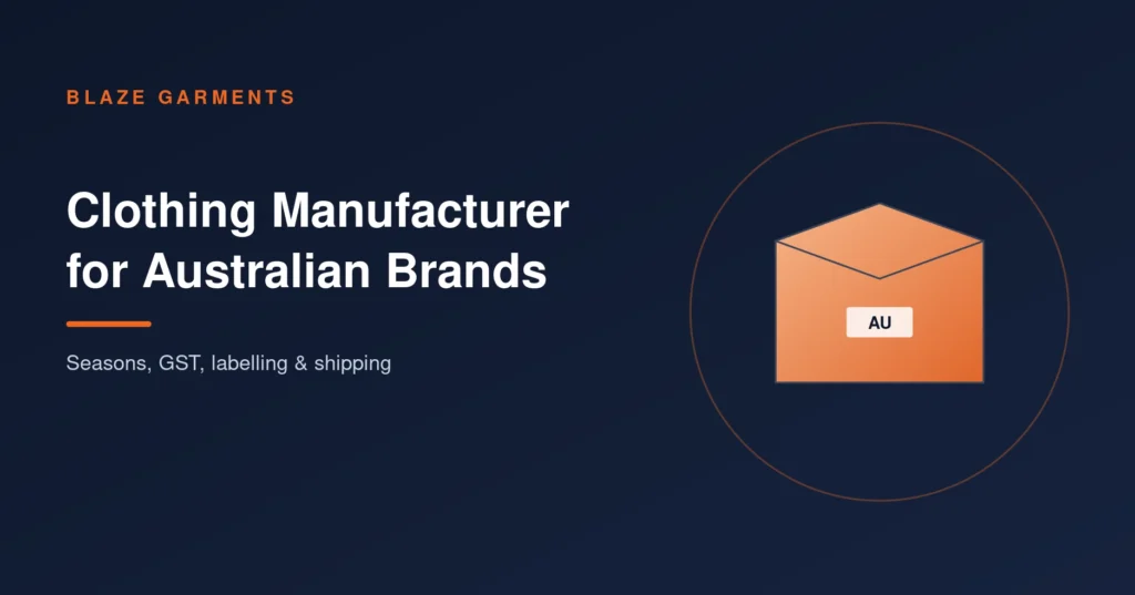 Clothing Manufacturer in Pakistan for Australian Brands: Seasons, GST, Labelling & Shipping