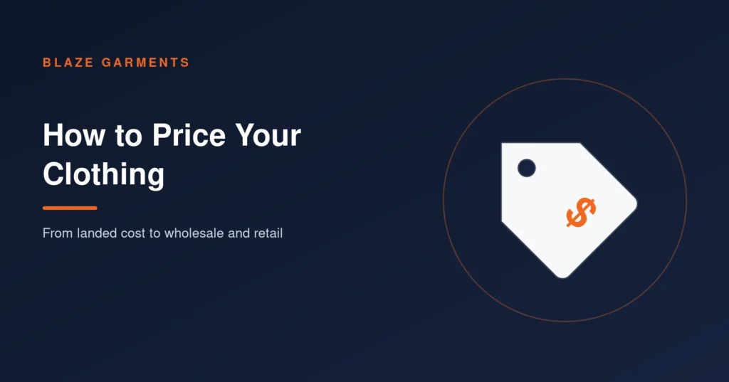 How to Price Your Clothing: From Landed Cost to Wholesale and Retail Price
