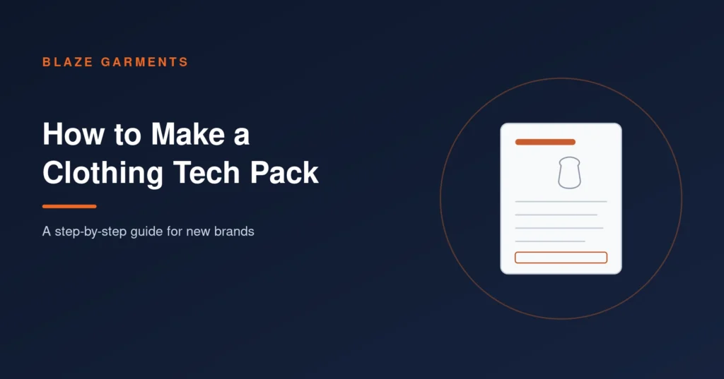 How to Make a Tech Pack for Clothing: A Step-by-Step Guide for New Brands